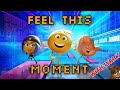 THE EMOJI MOVIE FEEL THIS MOMENT WITH LYRICS