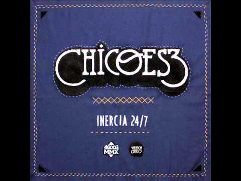 15. Chicoes3 - Abre los ojos [INERCIA 24/7]