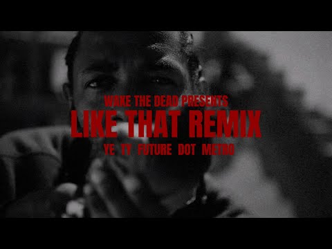 Kanye West, Ty Dolla $ign- Like That Remix ft. Future, Kendrick Lamar, Metro (EXTENDED YE VERSE)