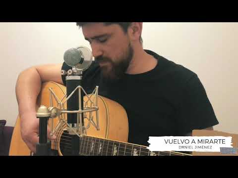 Vuelvo a mirarte / Daniel Jiménez