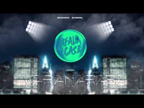 MC AFALA E CASE - VARANARABA - MÚSICA NOVA
