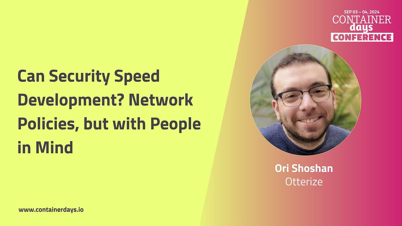 Can security speed development? Network policies, but with people in mind - Ori Shoshan