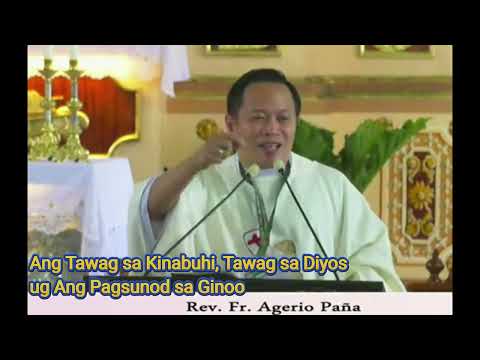 Ang Tawag sa Kinabuhi, Tawag sa Diyos ug Ang Pagsunod sa Ginoo (Rev. Fr. Agerio V. Pana)