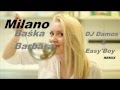 Milano-Baśka Barbara (Easy'Boy & DJ Damos Remix) HIT 2015 Milano-Baśka Barbara (Easy'Boy & DJ Damos Remix) HIT 2015