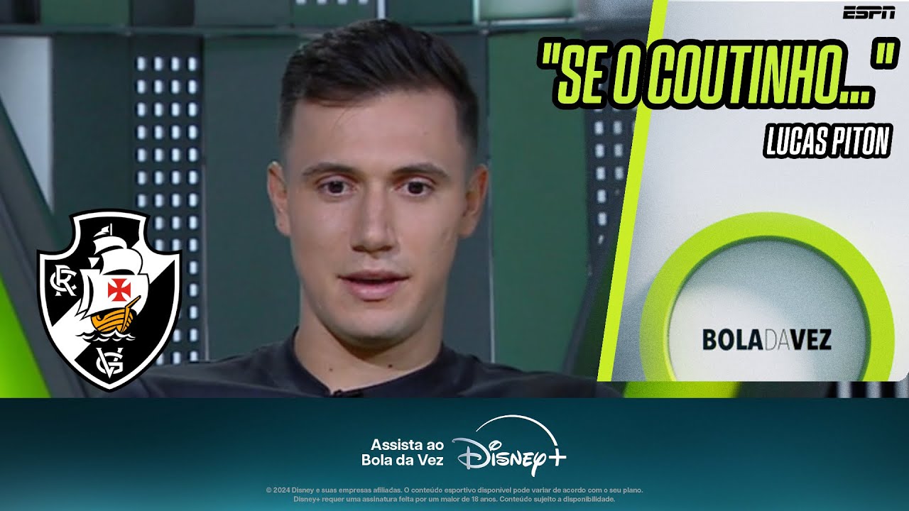 CARILLE, VASCO X CORINTHIANS, COUTINHO e SELEÇÃO! Lucas Piton é o Bola da Vez