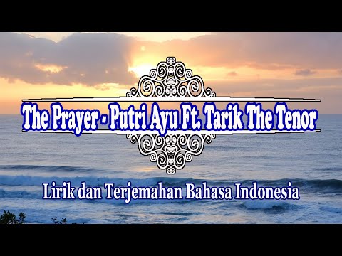 The Prayer - Putri Ayu Ft. Tarik The Tenor (Lirik dan Terjemahan Bahasa Indonesia)