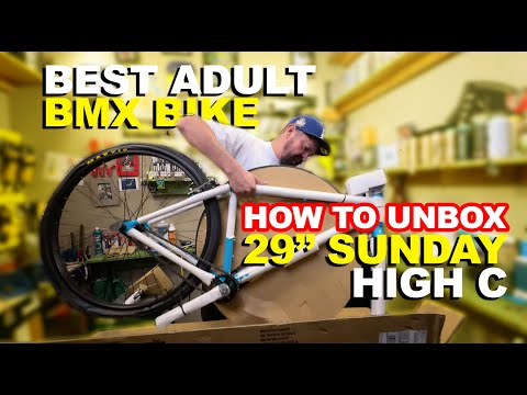 The best adult BMX bike - Unboxing the 29” Sunday HIgh C bmx bike like a pro mechanic