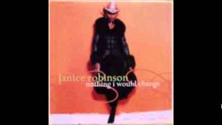 Janice Robinson - Nothing I Would Change