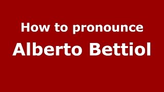 How to pronounce Alberto Bettiol