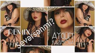 Aygün Kazımova - Sevərsənmi (REMİX)