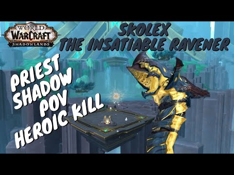 SKOLEX, THE INSATIABLE RAVENER HEROIC KILL -  SHADOW PRIEST POV