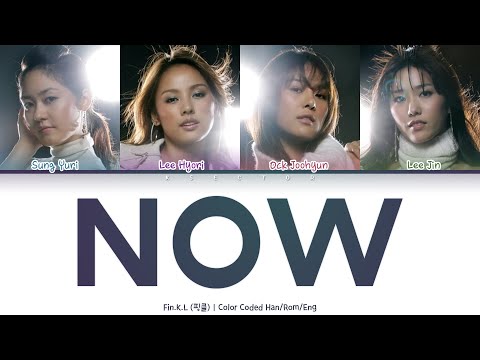 Fin.K.L (핑클) - Now [Color Coded Lyrics Han/Rom/Eng]