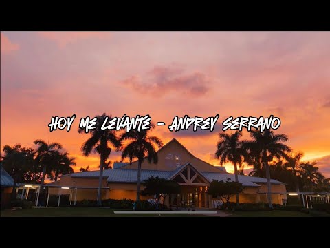 Hoy me Levanté - Andrey Serrano (Video letra oficial)