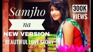 SAMJHO NA NEW VERSION| HIMESH RESHAMMIYA ।COVER SONG | |VICKY SINGH|PREM KAZI | KAYES|PK PRODUCTION