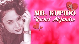 MR KUPIDO - Rachel Alejandro (Lyric Video) OPM
