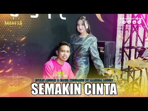 INTAN AFIFAH FT FARIZ KENDANG - SEMAKIN CINTA I Mahesa Music