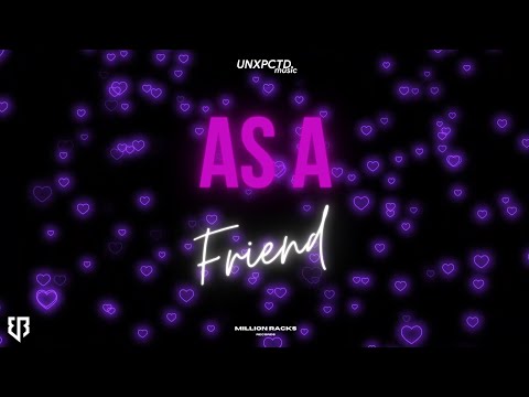 UNXPCTD - As a Friend ft. Kincaidd (Official Lyric Video)