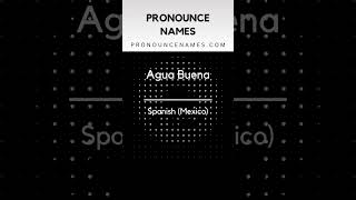 How to pronounce Agua Buena