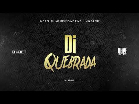 MC Feliph, MC Bruno MS e MC Junin da VR - Di Quebrada (DJ Jbmix)