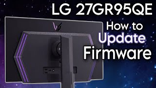 How to Update Firmware on LG 27GR95QE / 45GR95QE Firmware 3.08, 1.17 O