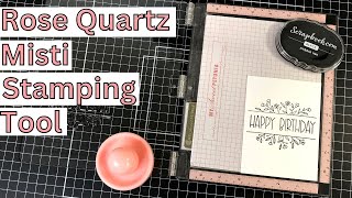 NEW! Rose Quartz Misti Stamping Tool | Scrapbook.com
