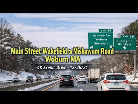🚗 Main Street Wakefield to Mishawum Road Woburn MA | 4K Scenic Drive -  12/26/21