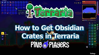 How to Get Obsidian Crates in Terraria (Fast Guide)
