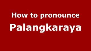 How to pronounce Palangkaraya
