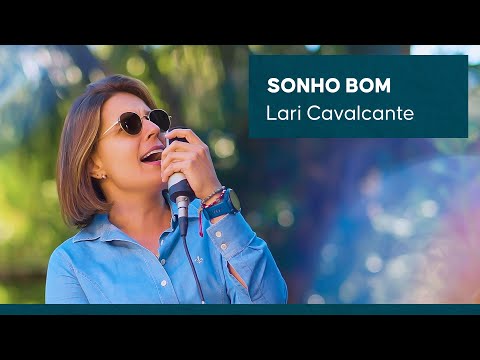 Lari Cavalcante - Sonho Bom (Acústicas Raiz)