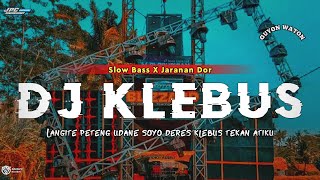 Download lagu DJ KLEBUS || LANGITE PETENG UDANE SOYO DERES •SLOW BASS X JARANAN DOR VIRAL TIKTOK 2023 •KIPLI ID mp3