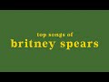 top 40 britney spears songs
