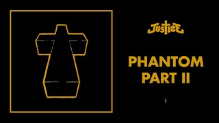 Justice - Phantom Pt II - †