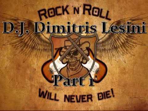 Rock N' Roll Will Never Die Part 1 - D.J. Dimitris Lesini Greece