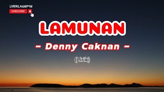 Download lagu LAMUNAN - DENNY CAKNAN [LIRIK] || Video Lirik Lagu Terbaru 2024 mp3