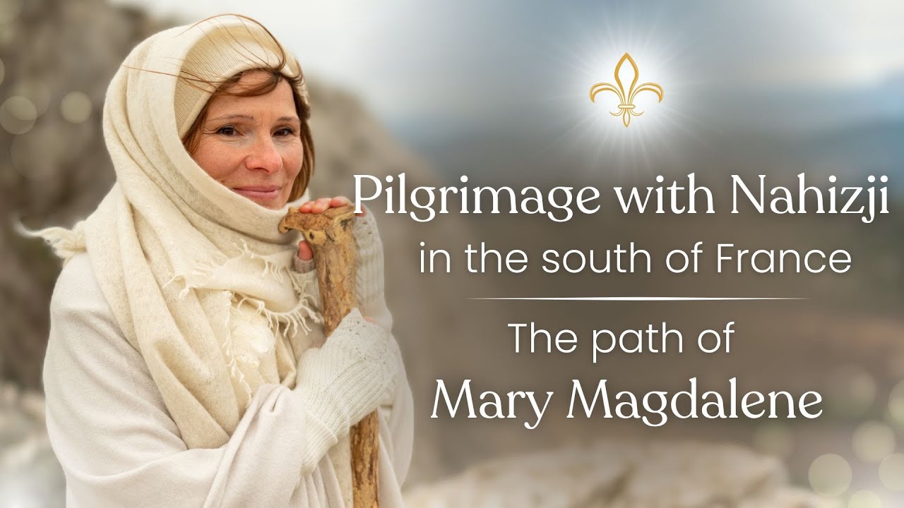 Pilgrimage with Nahizji | The Path of Mary Magdalene | Documentary