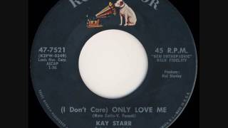Kay Starr - (I Don't Care) Only Love Me (Dalla strada alle stelle)