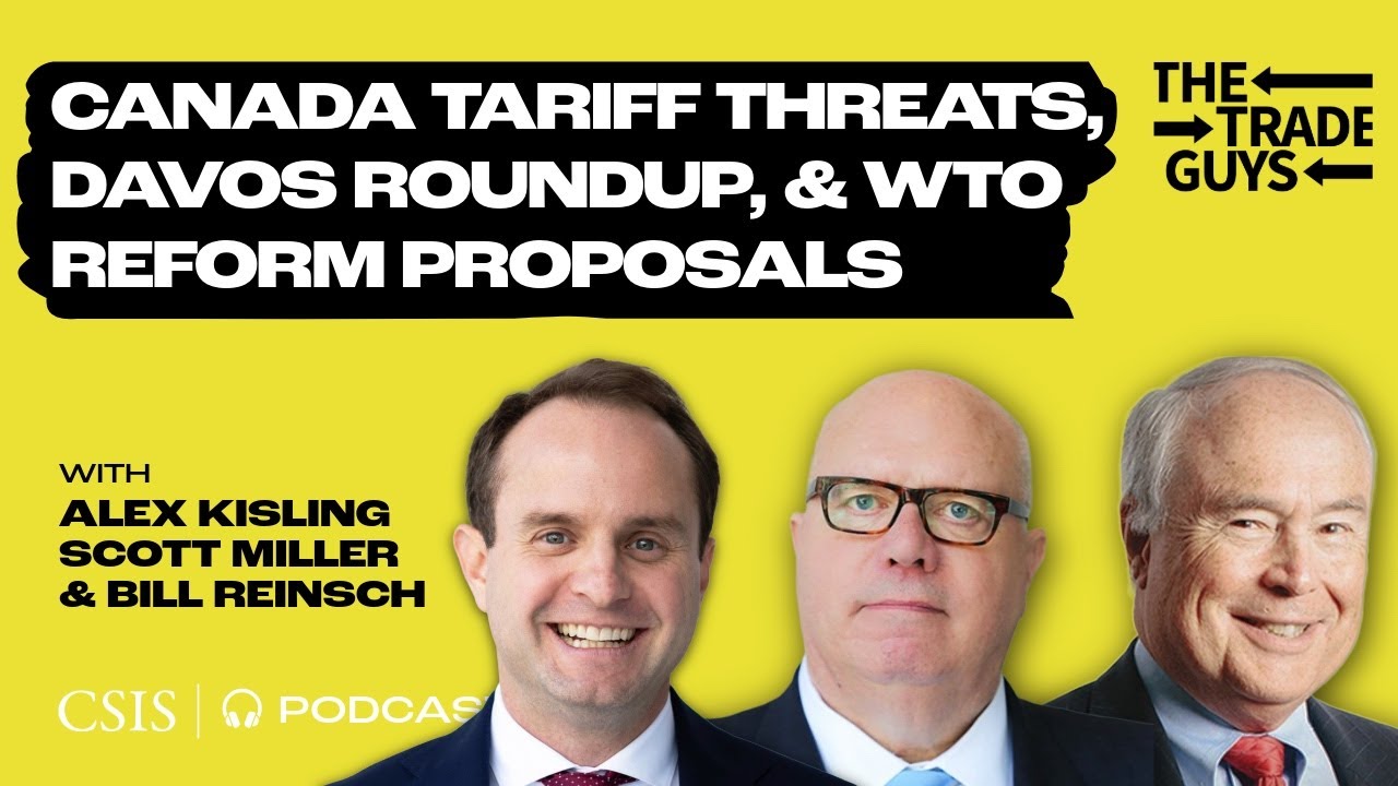 Canada Tariff Threats, Davos Roundup, and WTO Reform Proposals