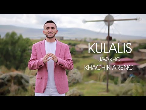 Khachik Arenci - KULALIS (JAVAKHQ)