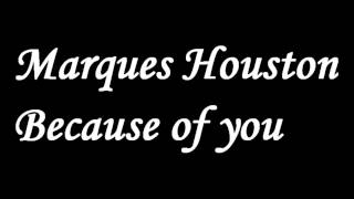 Marques Houston Because of you
