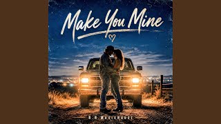 Make You Mine