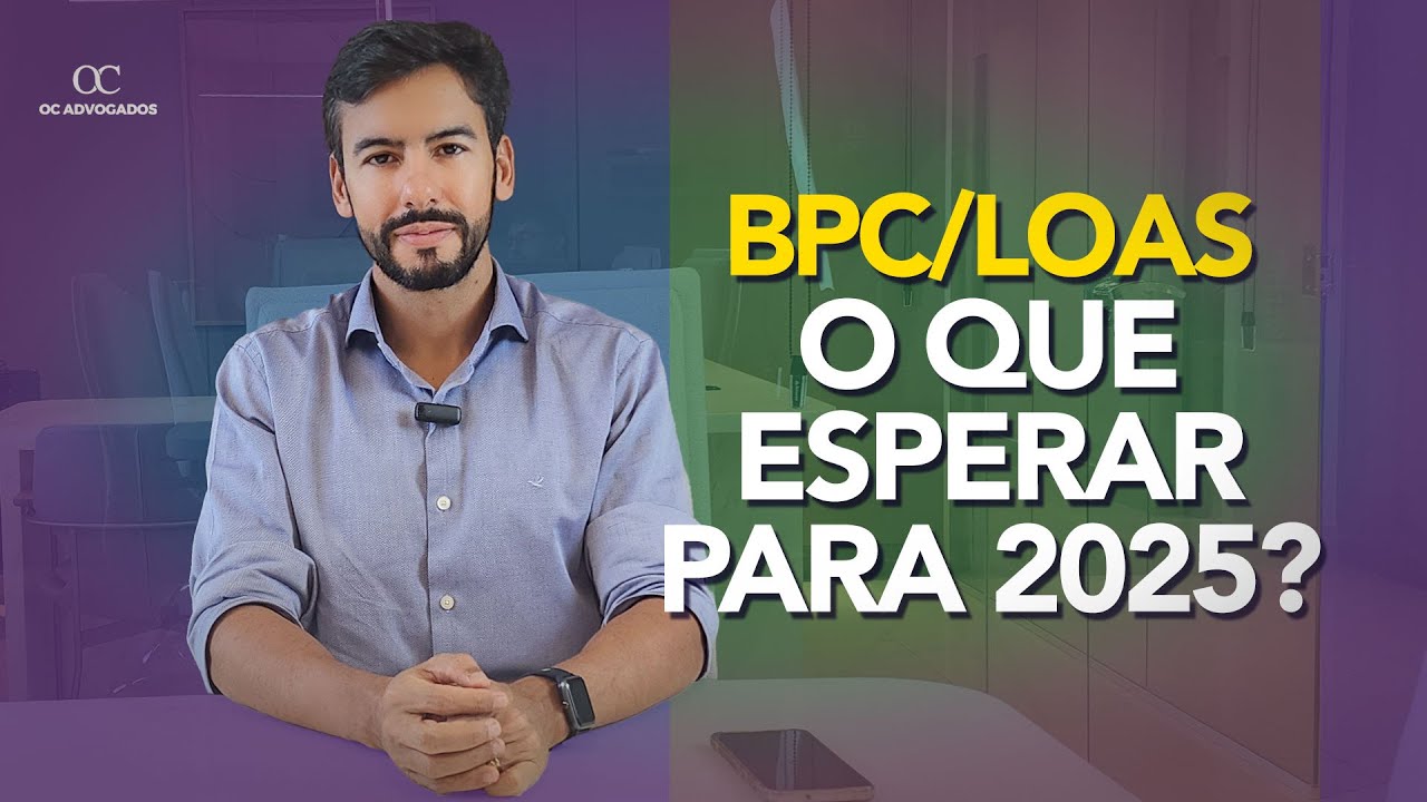 BPC/LOAS: O que esperar para 2025?