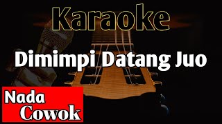 Download lagu DI MIMPI DATANG JUO KARAOKE || NADA COWOK mp3