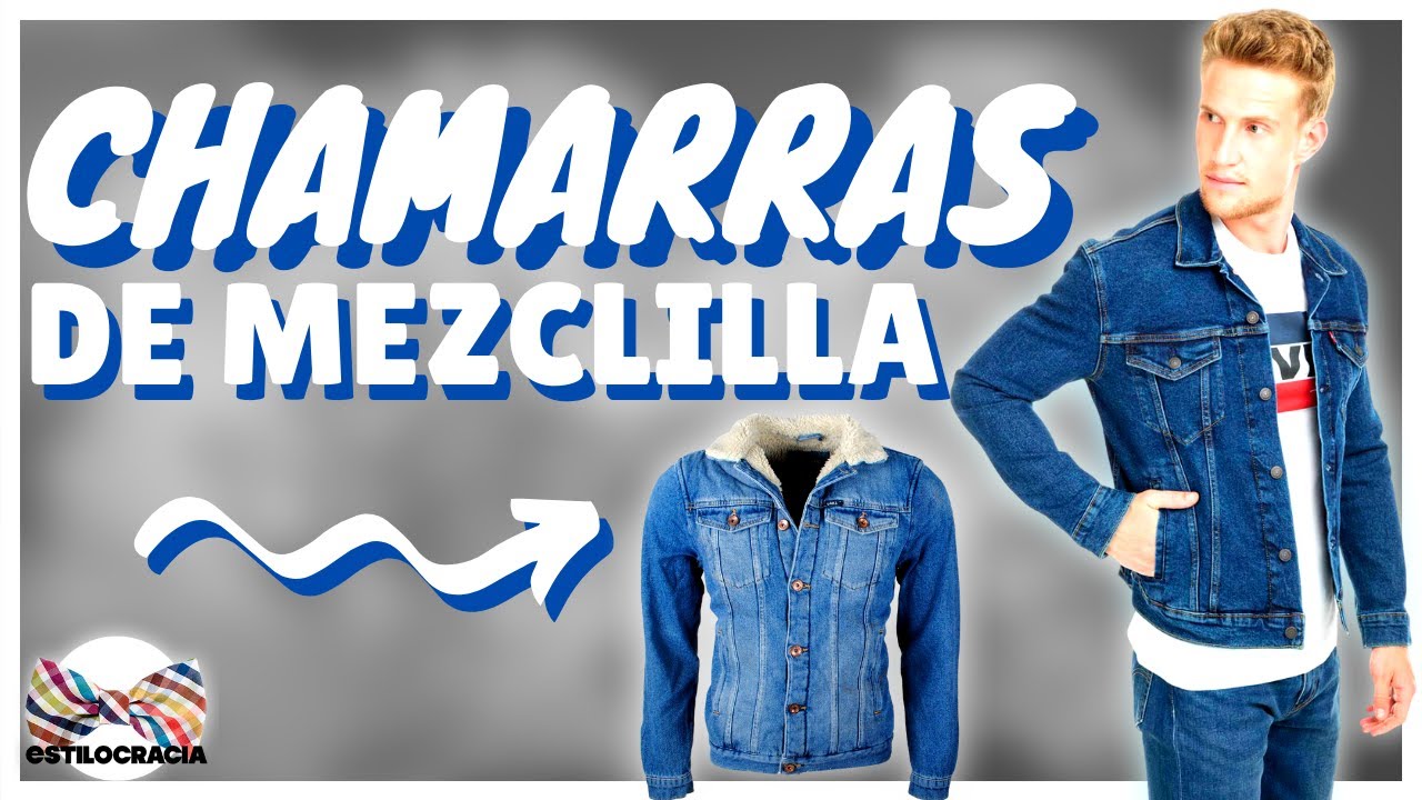 CHAMARRA MEZCLILLA: tipos que DEBES CONOCER y ESTA ES LA MEJOR...