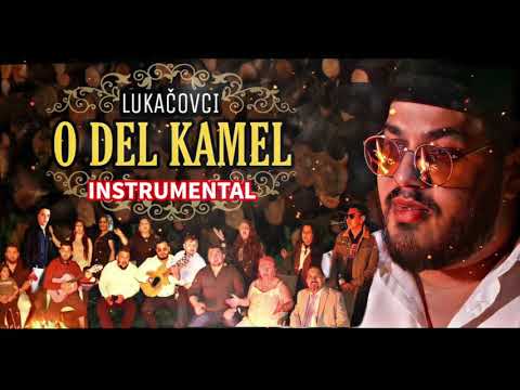 LUKAČOVCI - O Del Kamel (INSTRUMENTAL)