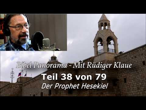 Der Prophet Hesekiel / Bibelstudium mit Rüdiger Klaue, Bibel Panorama, Teil 38 von 79