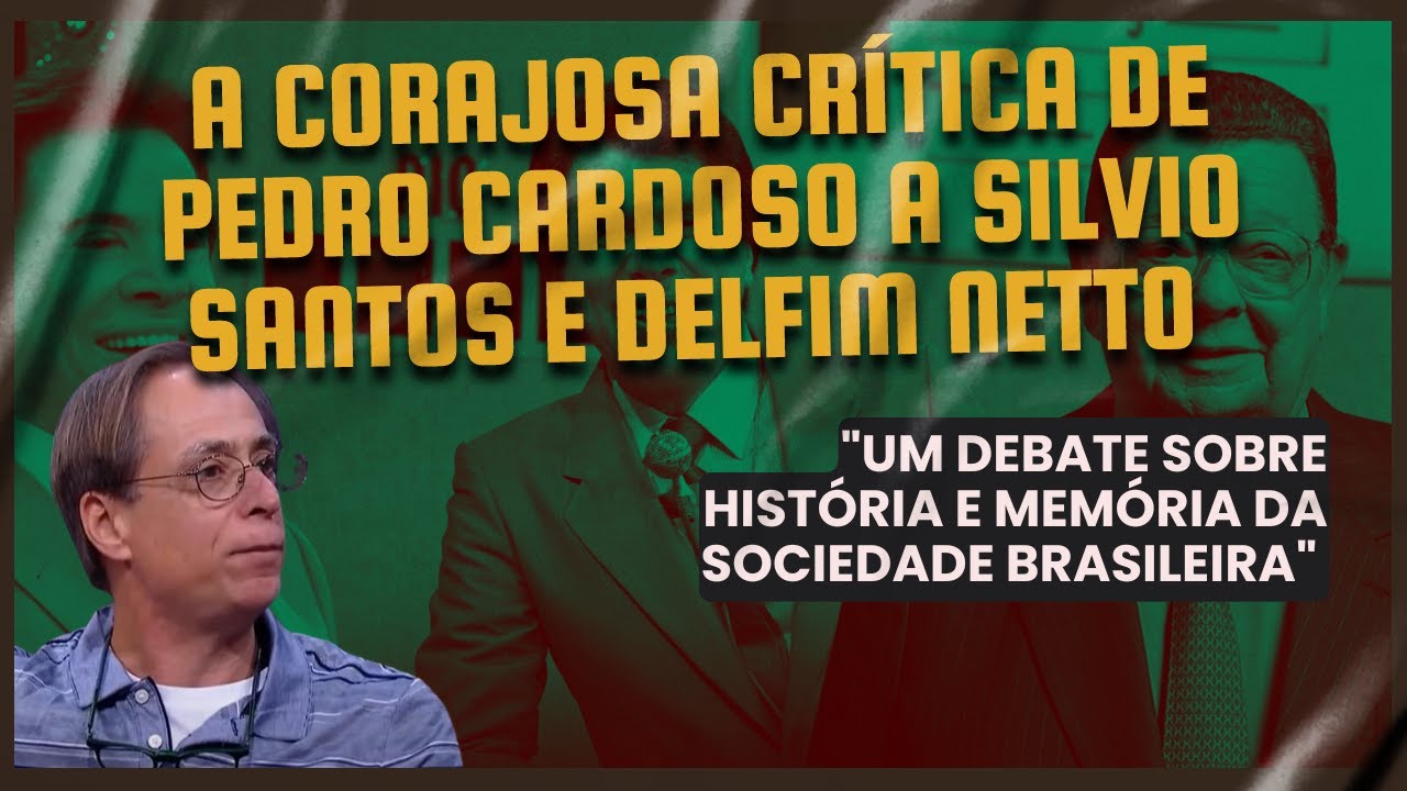 A corajosa crítica de Pedro Cardoso a Silvio Santos e Delfim Netto