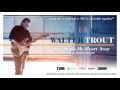 Walter Trout - She Steals My Heart Away (feat. Edgar Winter) (We're All In This Together) 2017