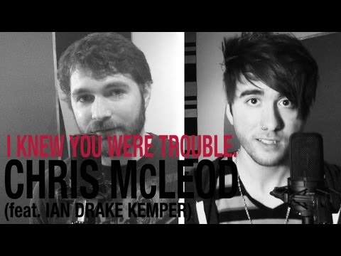I Knew You Were Trouble - Taylor Swift Cover - Chris McLeod & Ian Drake Kemper