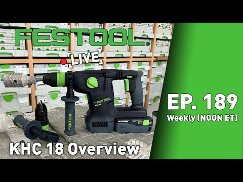 Festool Live Episode 189 - KHC 18 Overview