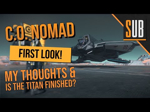 C.O. Nomad | A Star Citizen's First Look | Alpha 3.11.1